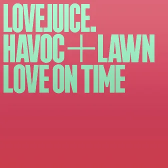 Love On Time by Havoc & Lawn