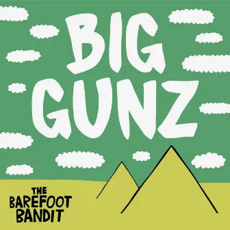 Big Guns by The Barefoot Bandit