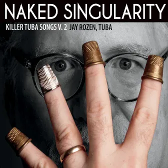 Killer Tuba Songs, Vol. 2: Naked Singularity by 