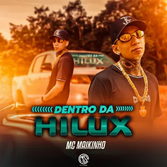 Dentro da Hilux by Mc Maikinho