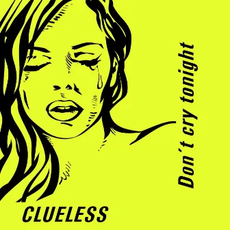 Don't Cry Tonight by Clueless