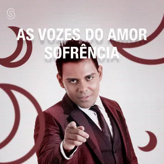 Vozes do Amor - Sofrência by Amado Batista