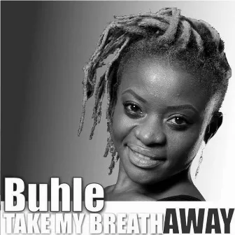 Take My Breath Away by Buhle