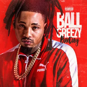 Bae Day by Ball Greezy