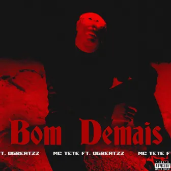 Bom Demais (feat. OGBEATZZ) by MC Tete