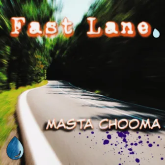 Fast Lane by Masta Chooma