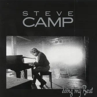 Doing My Best : Vol. I by Steve Camp