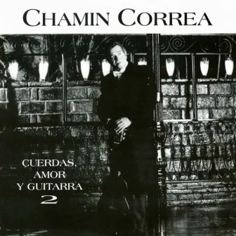 Cuerdas Amor y Guitarra Vol. 2 by Chamin Correa