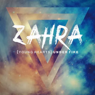 (Young Hearts) Under Fire by Zahra