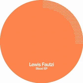 Blood EP by Lewis Fautzi