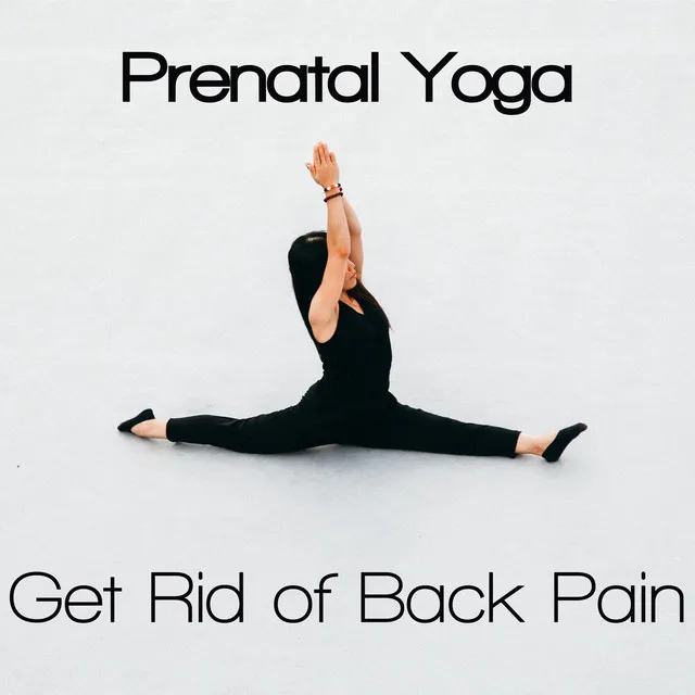 Prenatal Yoga: Get Rid of Back Pain