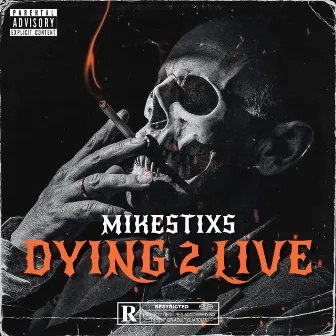 Dying 2 Live by Mikestixs