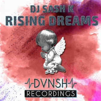 Rising Dreams by DJ Sash K