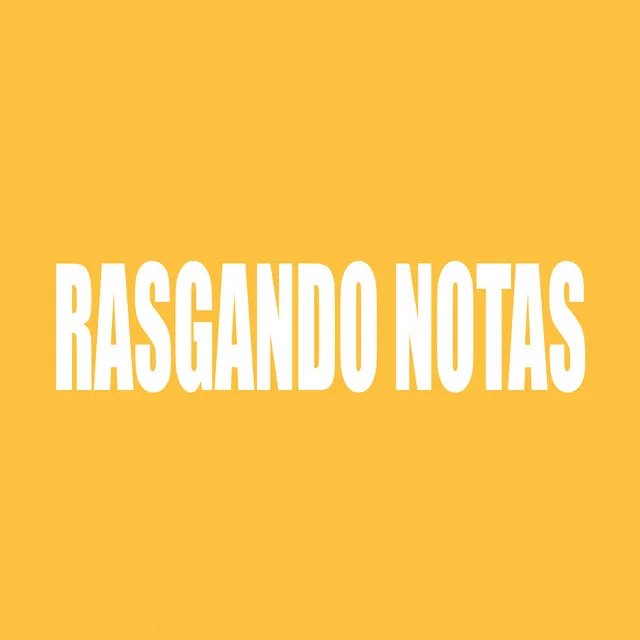 Rasgando Notas