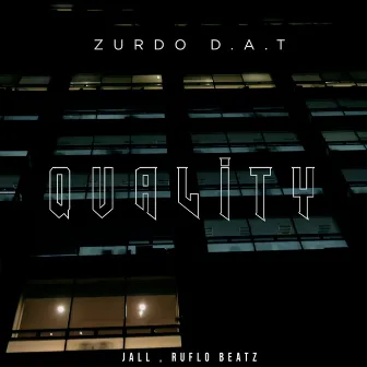 Quality by ZURDO DAT