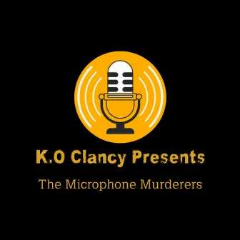 The Microphone Murderers by K.O. Clancy