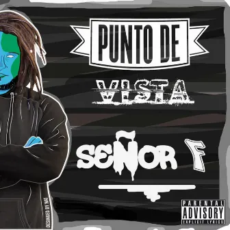 Punto de Vista by Señor F