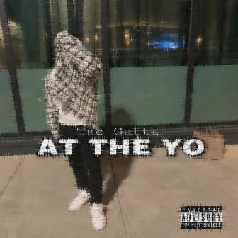 At The Yo by Tae Gutta