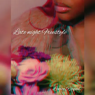 Late Night Freestyle by Lenice Raquel