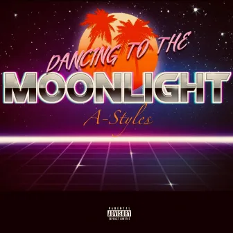 Dancing To The Moonlight by A-Styles