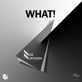 What! by New Northern