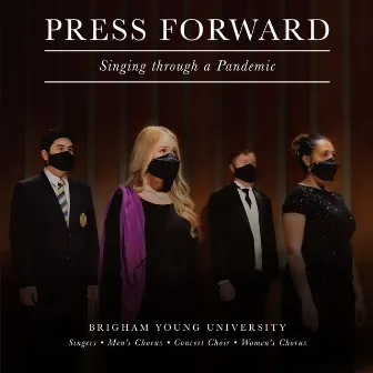 Press Forward: Singing Through a Pandemic by BYU Men's Chorus