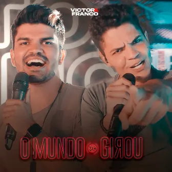 O Mundo Girou by Victor e Franco