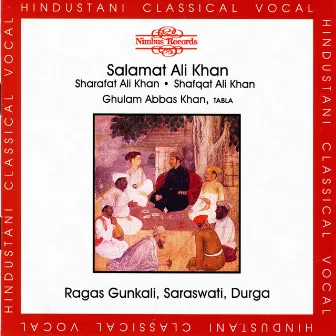 Rag Gunkali, Rag Saraswati & Rag Durga by Salamat Ali Khan