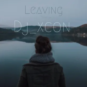 Leaving by Dj_xcon