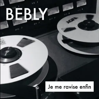 Je me ravise enfin (Live analog recording at Studio 180, Paris, France) by Bebly