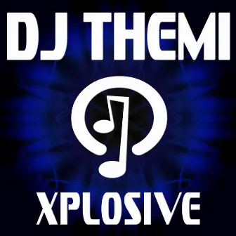 Xplosive by DJ Themi