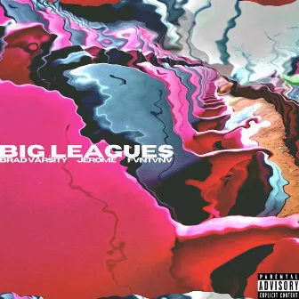 Big Leagues by FVNTVNV