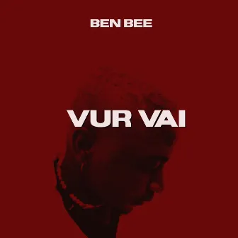 Vur Vai by Ben Bee