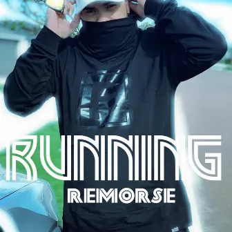 Running by Remorse