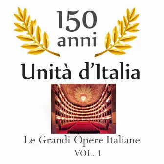 150 anniversario unita' d'Italia : Le grandi opere Italiane, vol. 1 by Orchestra Italiana