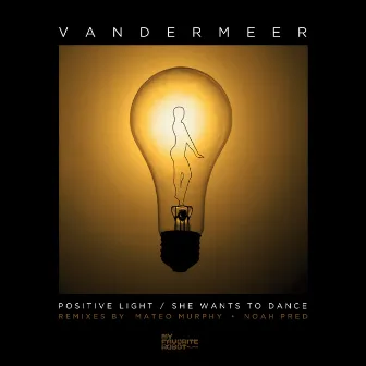 Positive Light / She Wants To Dance by Vandermeer