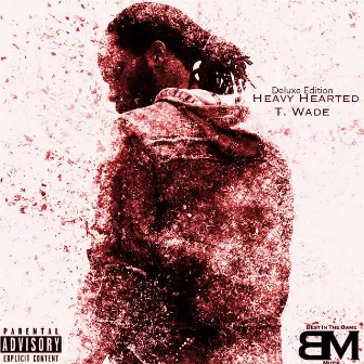 Heavy Hearted (Deluxe Edition) by T. Wade