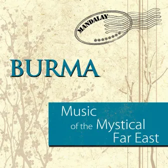 Music of the Mystical Far East: Burma by Aung Win