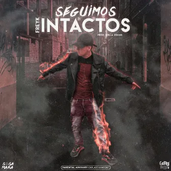 Seguimos Intactos by Freyk