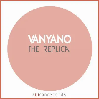 The Replica by Vanyano