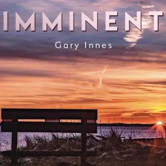 Imminent by Gary Innes