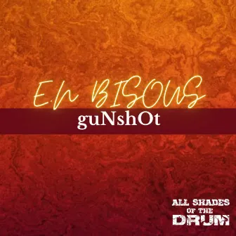 guNshOt by E.N Bisous