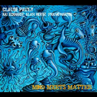 Mind Meets Matter by Claude Pauly