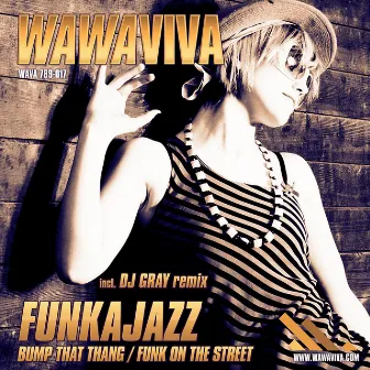 Bump That Thang / Funk On The Street by Funkajazz