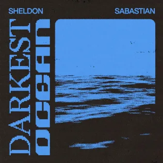 Darkest Ocean by Sheldon Sabastian