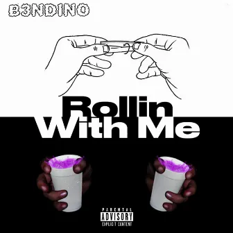 Rollin With Me by B3NDINO