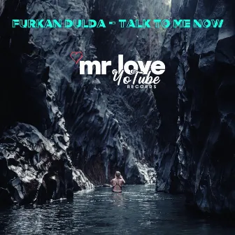 Talk To Me Now by Furkan Dulda