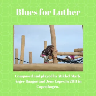 Blues for Luther by Asger Baagøe