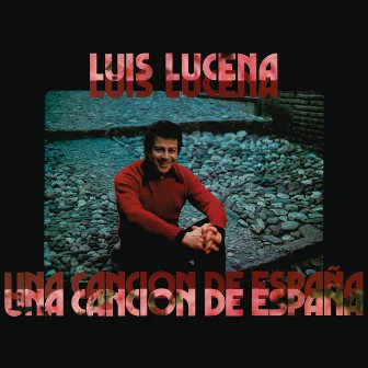 Una Canción De España (Remasterizado 2021) by Luis Lucena