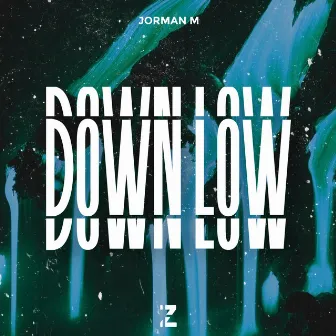 Down Low by Jorman M.